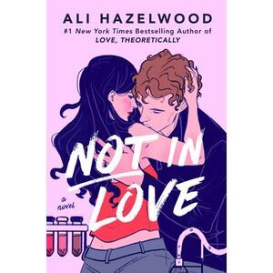 Not in Love -- Ali Hazelwood